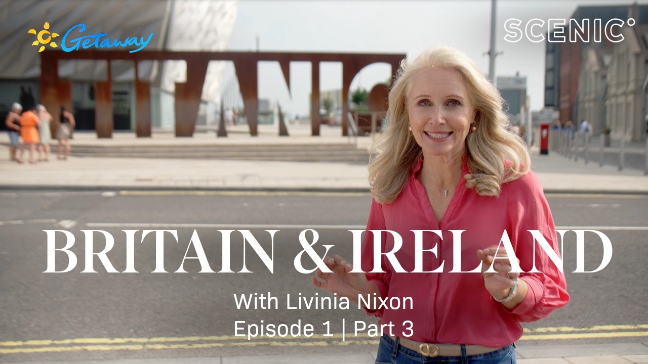 Getaway to Britain & Ireland | Livinia Nixon on a Scenic Luxury Land Journey | Episode 1 Part 3
