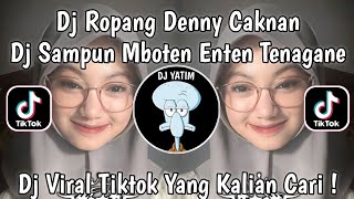DJ ROPANG - SAMPUN MBOTEN ENTEN TENAGANE DAMEL NGIMBANGI VIRAL TIKTOK TERBARU 2025 YANG KALIAN CARI