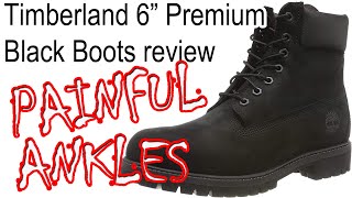 Timberland 6 inch Premium Black Boots PAINFUL ANKLES - unboxing and review