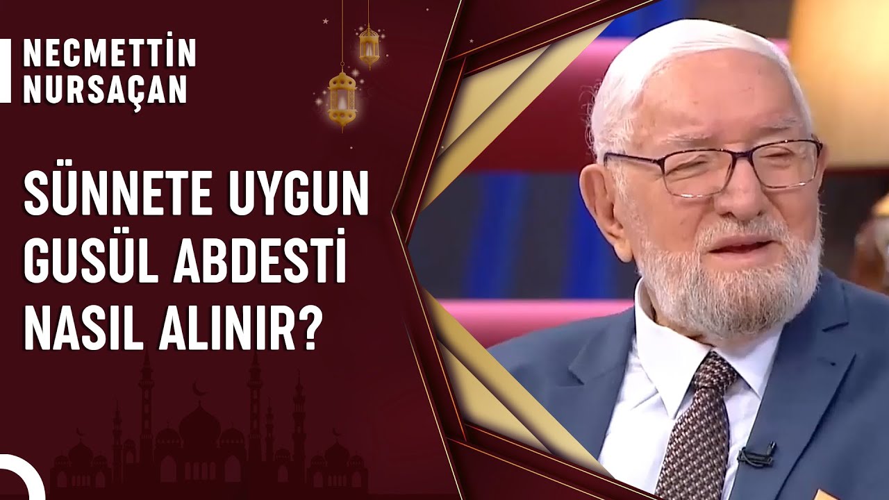 Uygulamalı Olarak Gusül Abdesti | Necmettin Nursaçan'la Sohbetler