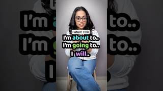 Talking About The Future - About to Vs Going To Vs I will | English Grammar Lesson | Ananya
