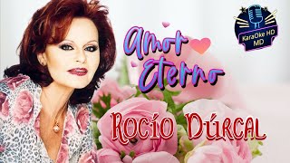 AMOR ETERNO - ROCIO DURCAL (KaraOke HD)