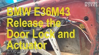 Release the Door Lock and the Actuator (Front Door), BMW E36M43