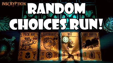 The random choices run! We use what we get! | Inscryption Kaycee