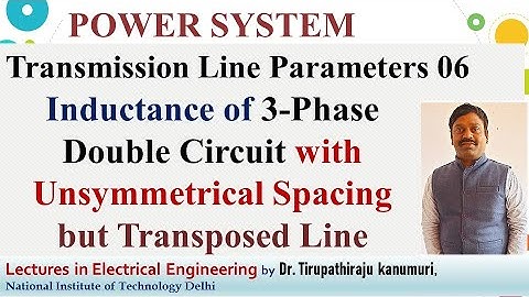 PS14 Inductance of 3 Phase Double Circuit with Unsymmetrical Spacing