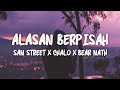 Alasan berpisah  san street x chalo x bear nath lirik