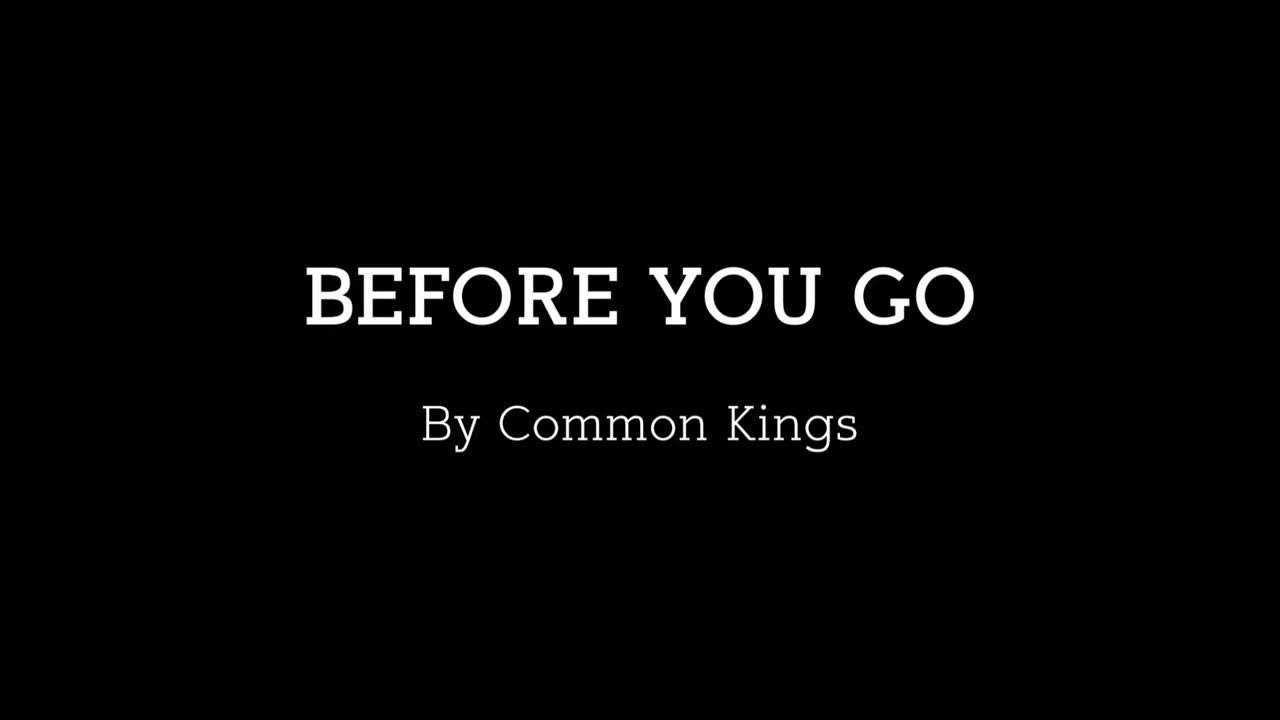 So before you go. Before you go текст. before you go.