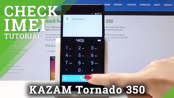 How to Find IMEI & Serial Number in KAZAM Tornado 350 - Read IMEI Information