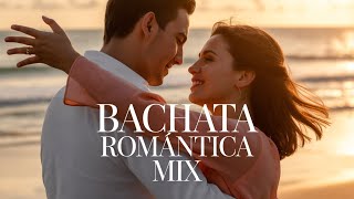 Bachata Mix 2025 🌅 La Nueva Era del Amor | Música para Soñar y Sentir