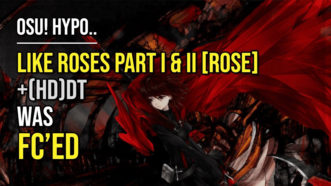 osu! Hypo.. | [10.9★] Someone FC'ed Red Like Roses part I & II [Rose ...
