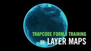 Trapcode Form 3 Training | 06: Layer Maps