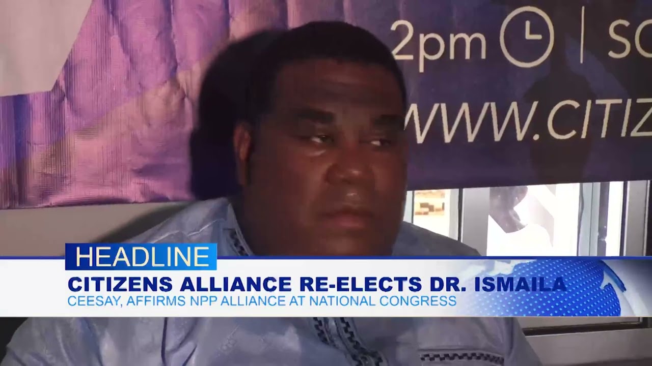Citizens Alliance Re elects Dr  Ismaila Ceesay, Affirms NPP Alliance at National Congress