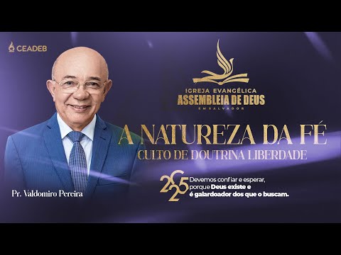 A NATUREZA DA FÉ PR PRESIDENTE VALDOMIRO PEREIRA CULTO DE DOUTRINA CENTRAL LIBERDADE
