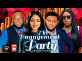 THE ENGAGEMENT PARTY (SEASON ONE), (NEW MOVIE) 2021 MOVIE,    The best of Nollywood/Hollywood Movies