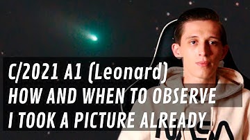 How to Observe Comet C/2021 A1 (Leonard) in November and December 2021? The Christmas Comet of 2021