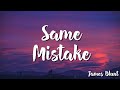 James Blunt Same Mistake Lyrics mp3