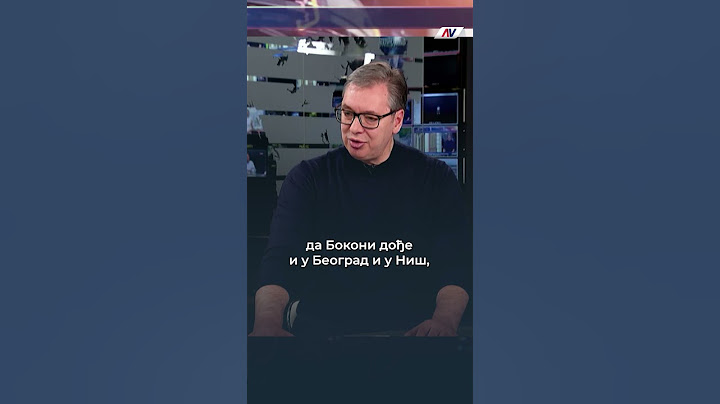 Вучић: Ми смо желели да Бокони дође и у Београд и у Ниш