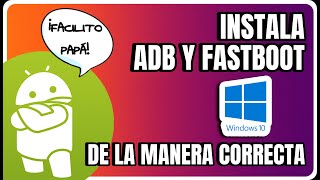 ADB Y FASTBOOT EN WINDOWS (Método seguro y OFICIAL 2025)