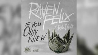 Raven Felix  If You Only Knew Feat Rob tone