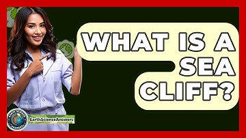 What Is A Sea Cliff? - Earth Science Answers