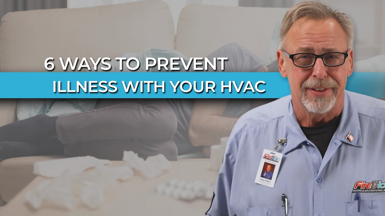 6 ways to prevent illness with your HVAC system| Fire & Ice Heating and ...