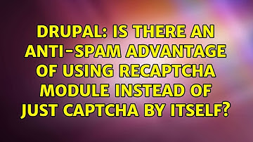 Is there an anti-spam advantage of using reCAPTCHA module instead of just CAPTCHA by itself?