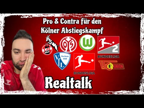 1.FC Köln vor dem 7.Bundesliga-Abstieg? - Das ist meine Pro/Contra Liste zum Abstiegskampf #Realtalk
