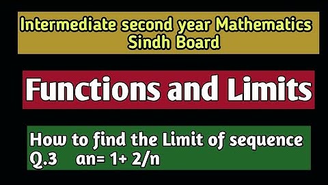Functions and limits | Unit-1 Exercise 1.3 Q:3 | How to find Limit of Sequences | SindhBoard Math