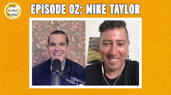 The Artful Dollar - Episode 02: Mike Taylor