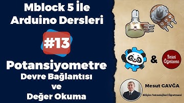 Mblock 5 ile Arduino Dersleri - #Ders13 - Potansiyometre Devre Bağlantısı ve Değer Okuma
