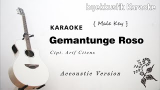 GEMANTUNGE ROSO || Karaoke Versi Akustik [ Male Key ]