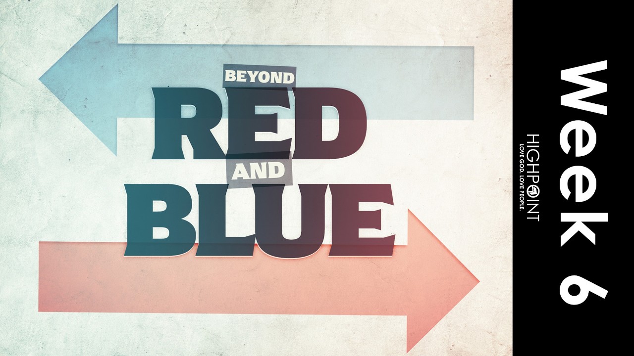 Beyond Red & Blue - God's Law & God's Love