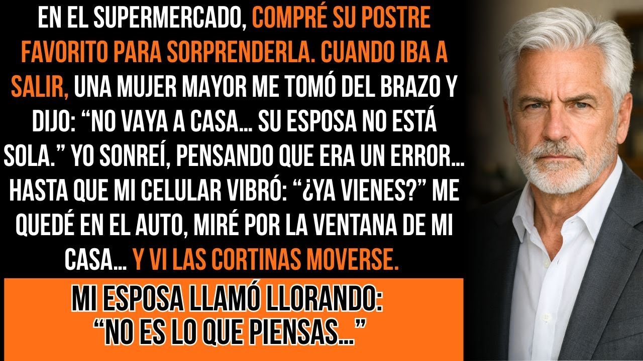 En el supermercado, una mujer me advirtió: “No vaya a casa… su esposa no está sola.” Entonces…