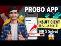 probo app insufficient balance problem solved // how to solve insufficient balance problem solved