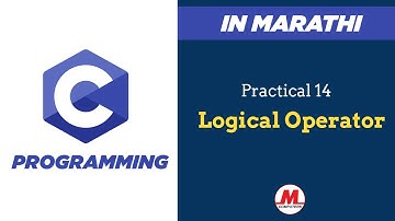 Practical 14 - Logical Operator in C | In Marathi | Pankaj Mehta