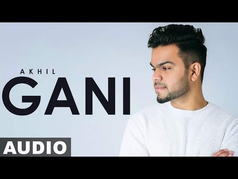 Gani (Full Audio) | Akhil Feat Manni Sandhu | Latest Punjabi Songs 2019 | Speed Records