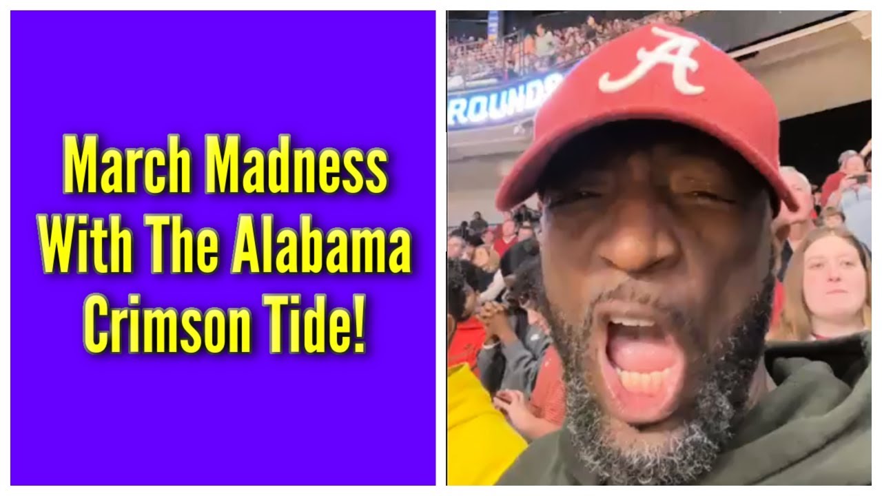 March Madness With The Alabama Crimson Tide