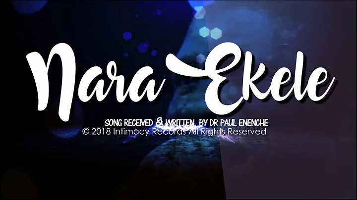 Nara Ekele (Accept My Praise) - Dr Paul Enenche ft...