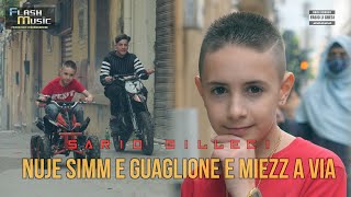 Sario Billeci -   Nuje Simm e guaglione e miezz a via ( Video Ufficiale 2024 )