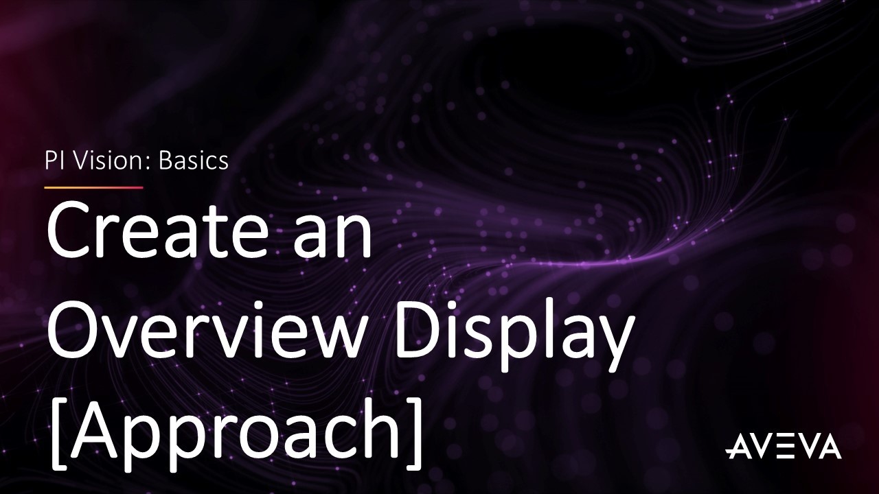 PI Vision: Basics - Create an Overview Display [Approach] - YouTube