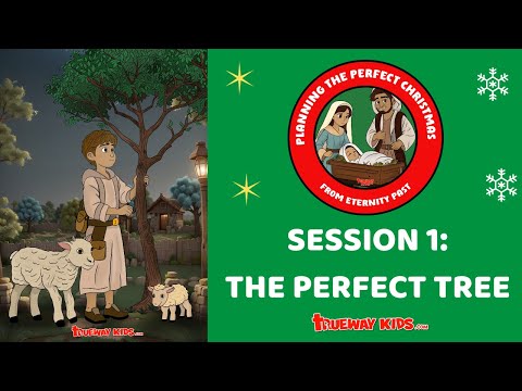 The Perfect Tree | Trueway Kids: Planning the Perfect Christmas - Session 1