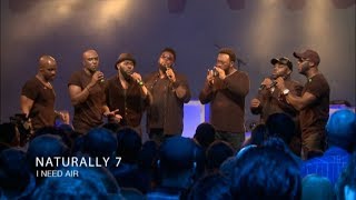 Naturally 7 - I Need Air (Live in Berlin 2017)