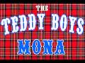 The teddy boys mona