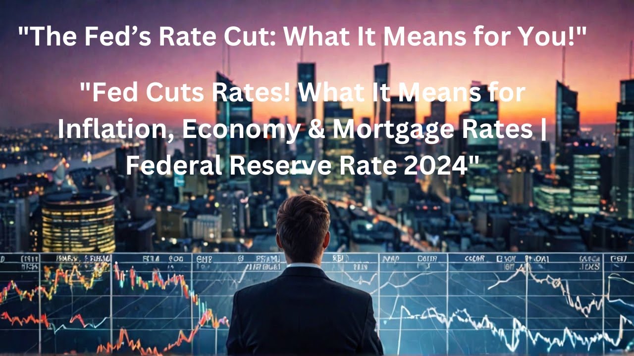 "Federal Reserve Rate Cut Explained Impact on Inflation & Economy