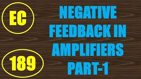 ElexCkts | Lecture-189 | Negative Feedback in Amplifiers Part-1