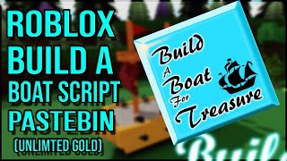 BUILD A BOAT FOR TREASURE ROBLOX FREE SCRIPT I UNLIMTED MONEY I AUTOFARM I UNLIMITED GOLD (PASTEBIN)