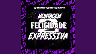 Montagem Felicidade Expressiva 2.0