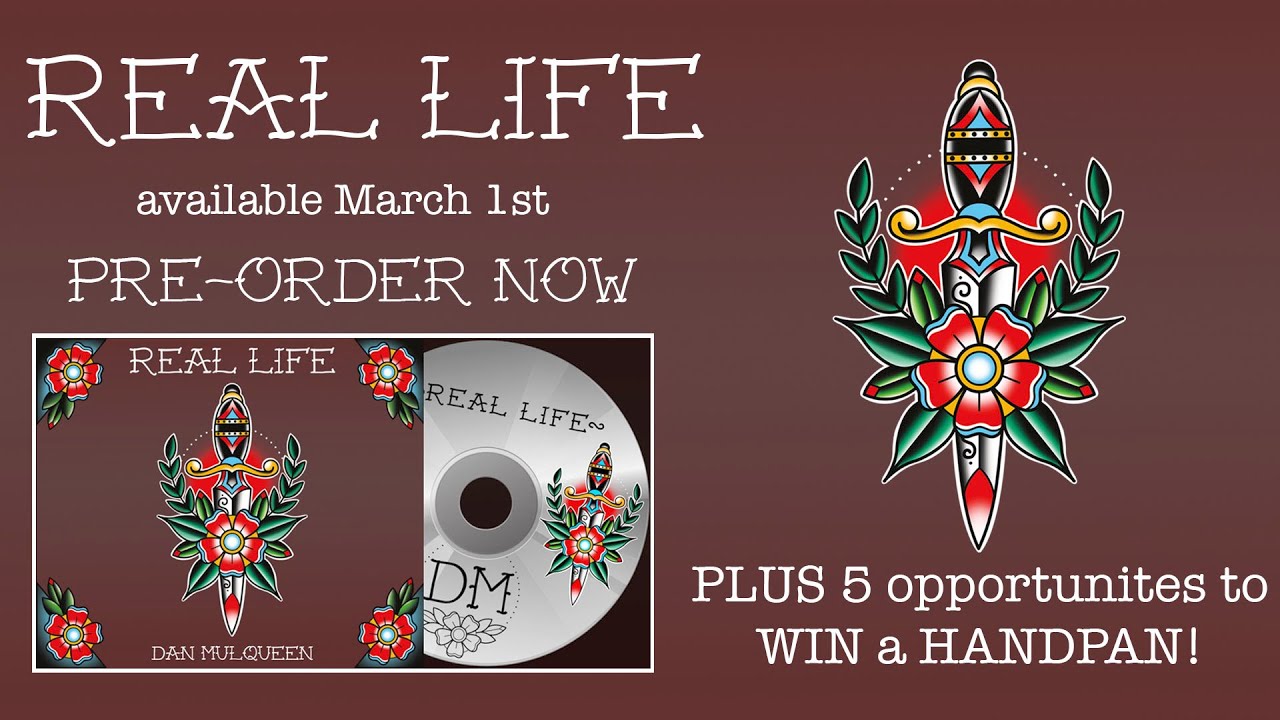 "Real Life" Album Announcement! (PLUS 5 chances to WIN a HANDPAN!)
