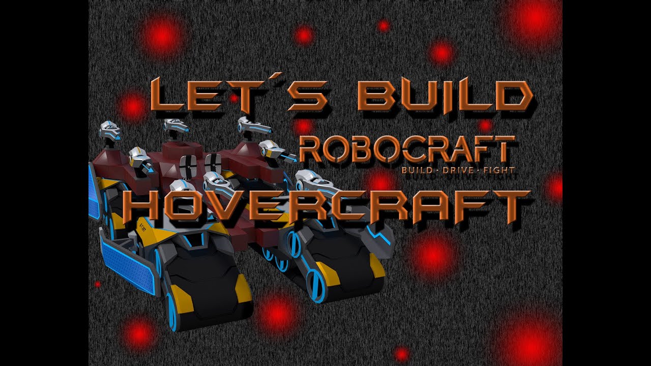 Robocraft Hovercraft Tutorial 2015 [Wie baut man einen Hovercraft ...