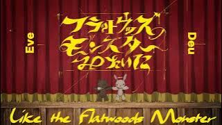 Like The Flatwoods Monster – Eve × Deu [Vietsub]